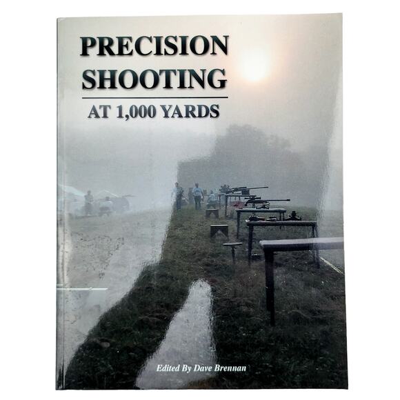Precision Shooting at 1,000 Yards by Dave Brennan 2000 - Picture 1 of 6